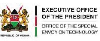 Republic of Kenya Executive Office of the President Office of the Special Envoy on Technology